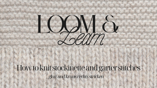 How to: Glatt rechts vs. Kraus rechts – die beliebtesten Grundmuster im Vergleich